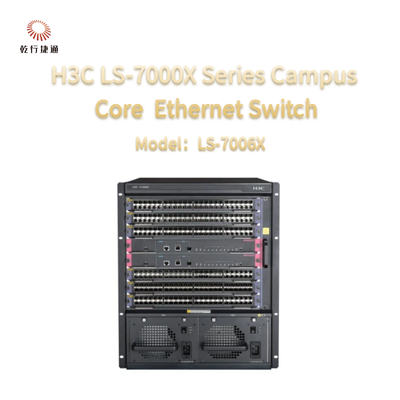 H3C LS-7000X سری LS-7006X نسل جدید Campus Core Switch